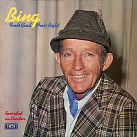 Bing Crosby – Feels Good, Feels Right