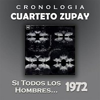 Cuarteto Zupay – Cuarteto Zupay Cronología - Si Todos los Hombres ... (1972)