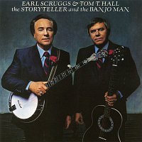 Earl Scruggs & Tom T. Hall – The Storyteller and the Banjo Man
