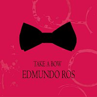 Edmundo Ros – Take a Bow