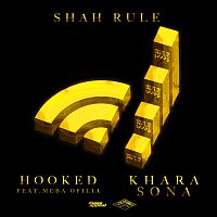 Shah Rule – Hooked/Khara Sona