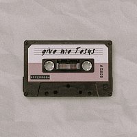 UPPERROOM, Abbie Gamboa – Give Me Jesus