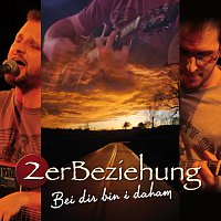 2erBeziehung – Bei Dir bin i daham