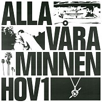 Hov1 – Alla vara minnen