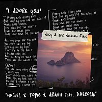 HUGEL, Topic, Arash, Daecolm – I Adore You [Argy & Mor Avrahami Remix]