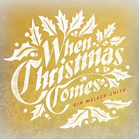Kim Walker-Smith – When Christmas Comes