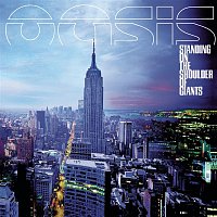 Oasis – Standing On The Shoulder Of Giants