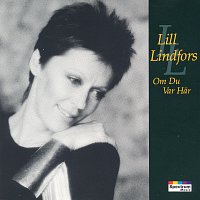 Lill Lindfors – Om du var har