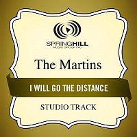 The Martins – I Will Go The Distance