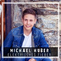Michael Huber – Elektrisches Fieber
