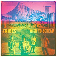 Tribes – Wish To Scream [Deluxe Edition]