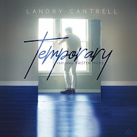 Landry Cantrell, Kristen Hicks – Temporary