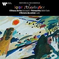 Igor Stravinsky – Stravinsky: L'oiseau de feu, Petrouchka & L'histoire du soldat