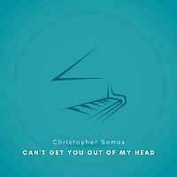 Christopher Somas – Can’t Get You out of My Head (Arr. for Piano)