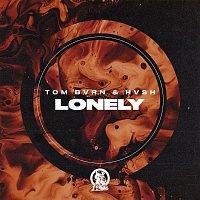 TOM BVRN, HVSH – Lonely