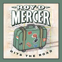 Roy D. Mercer – Roy D. Mercer Hits The Road