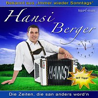 Hansi Berger – Die Zeiten, die san anders word'n