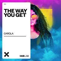 Carola – The Way You Get