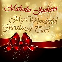 Mahalia Jackson – My Wonderful Christmas Time