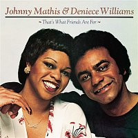 Johnny Mathis, Deniece Williams – That's What Friends Are For