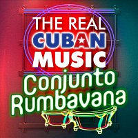 Conjunto Rumbavana – The Real Cuban Music - Conjunto Rumbavana (Remasterizado)
