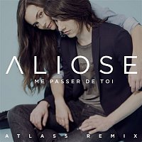 Aliose – Me passer de toi (Atlass Remix)
