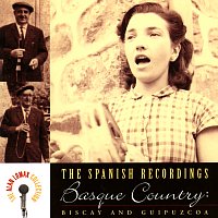 The Spanish Recordings: Basque Country, "Biscay And Guipuzcoa" - The Alan Lomax Collection