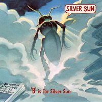 Silver Sun – ‘B' Is For Silver Sun