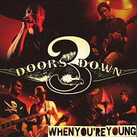 3 Doors Down – When You're Young