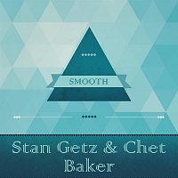 Stan Getz & Chet Baker – Smooth