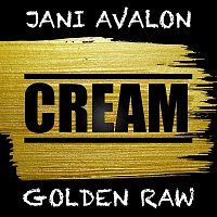 Jani Avalon, Golden Raw – Cream