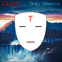 Tales – Truly Unknown