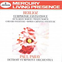 Detroit Symphony Orchestra, Paul Paray – Berlioz: Symphonie fantastique; Hungarian March; Trojan March, etc.