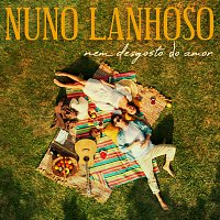 Nuno Lanhoso – Nem Desgosto Do Amor