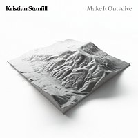 Kristian Stanfill – Make It Out Alive