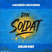 Albin Johnsén, Kristin Amparo, Hogland – Din soldat [Hogland Remix]