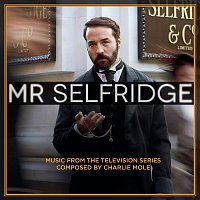 Charlie Mole – Mr Selfridge (Music from the Television Series)