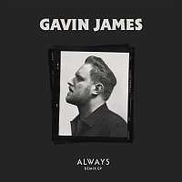 Gavin James – Always - Remix EP