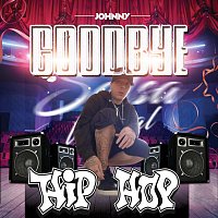 Johnny – Goodbye Hip Hop