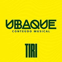 TIRI, UBAQUE – Conteúdo Musical [Ao Vivo]