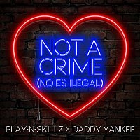 Play-N-Skillz & Daddy Yankee – Not a Crime ((No Es Ilegal)[Spanish Version])