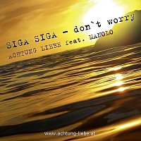 Achtung Liebe – Siga Siga - don´t worry (feat. Manolo)