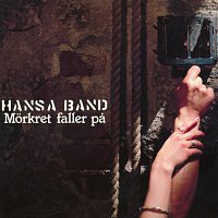 Hansa Band – Morkret faller pa