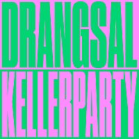 Drangsal – Kellerparty