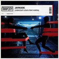 JayKode, Karra – Living Out Loud (feat. KARRA)