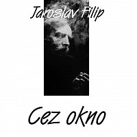 Jaroslav Filip – Cez okno LP