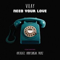 Vilay, Ayo Beatz, Aman Sangha & Premz – Need Your Love