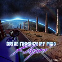 Drive Through My Mind [Remake]