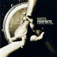 The Watts Prophets – When The 90's Came