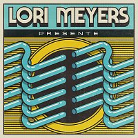 Lori Meyers – Presente